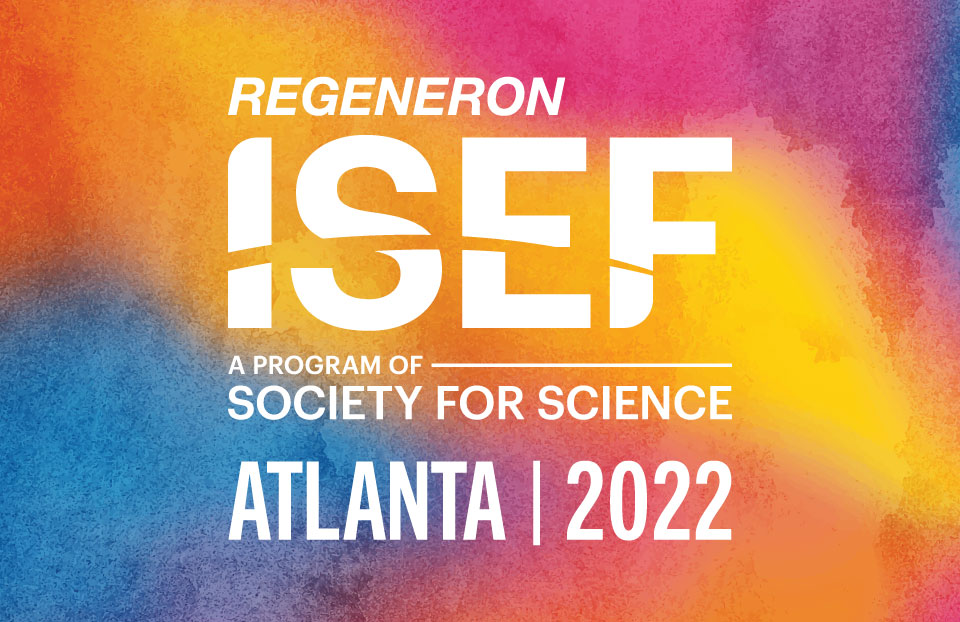 Regeneron ISEF 2022将于5月8日至13日在亚特兰塔，GA。